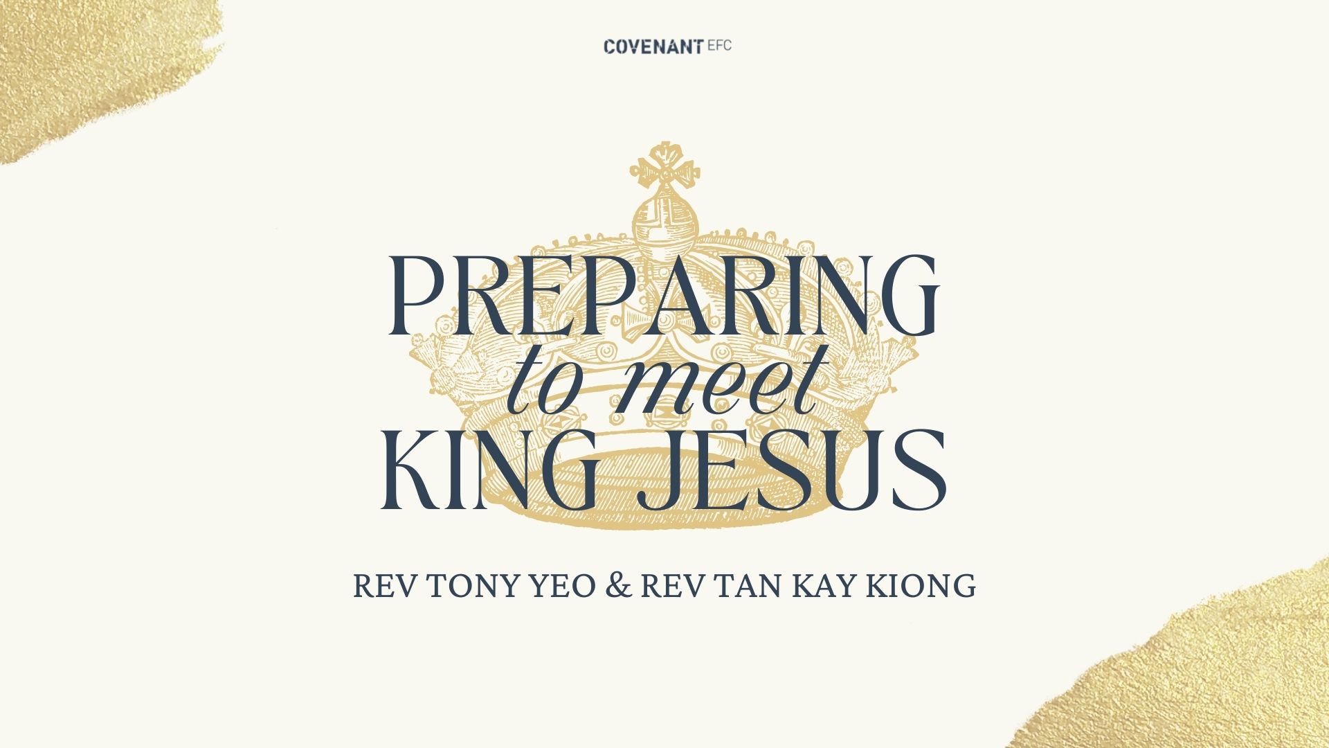 Preparing to Meet King Jesus — Covenant Evangelical Free Church