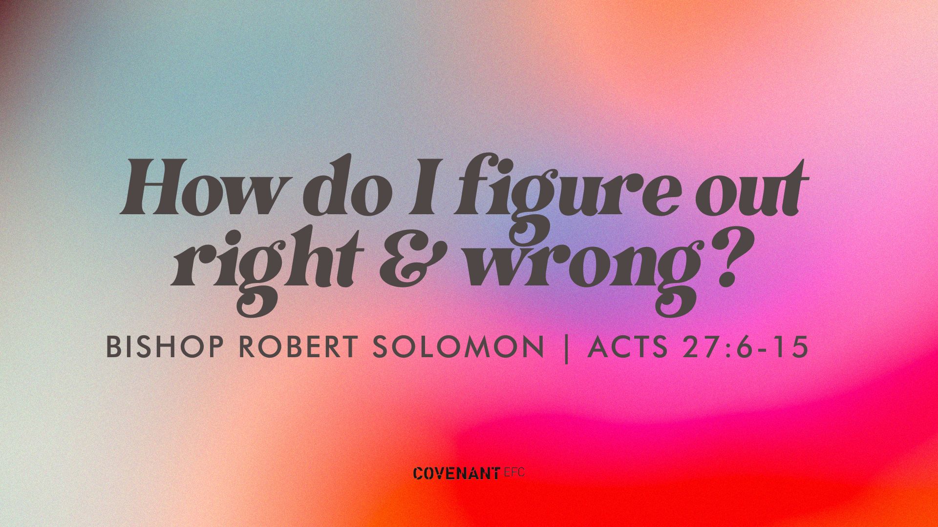 how-do-i-figure-out-right-wrong-covenant-evangelical-free-church